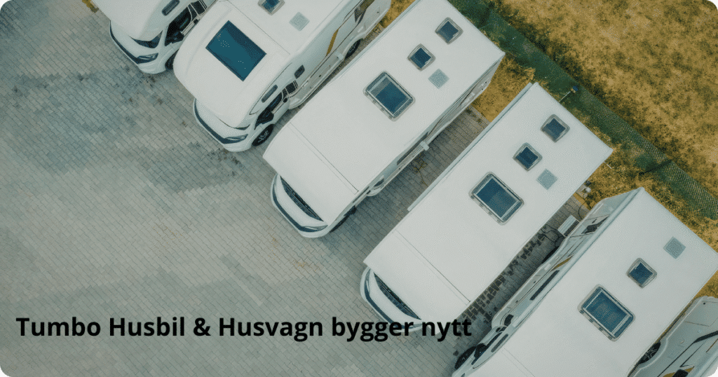 Tumbo Husvagnar o Husbilar bygger nytt